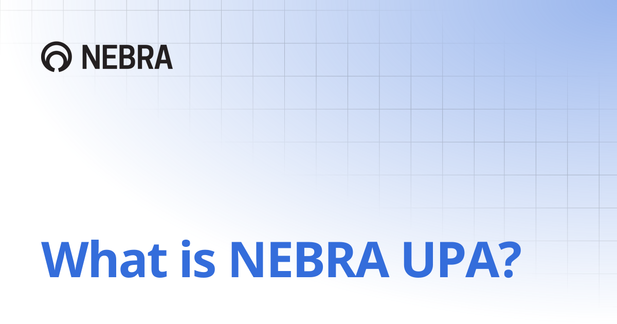 What is NEBRA UPA? | NEBRA UPA Demo